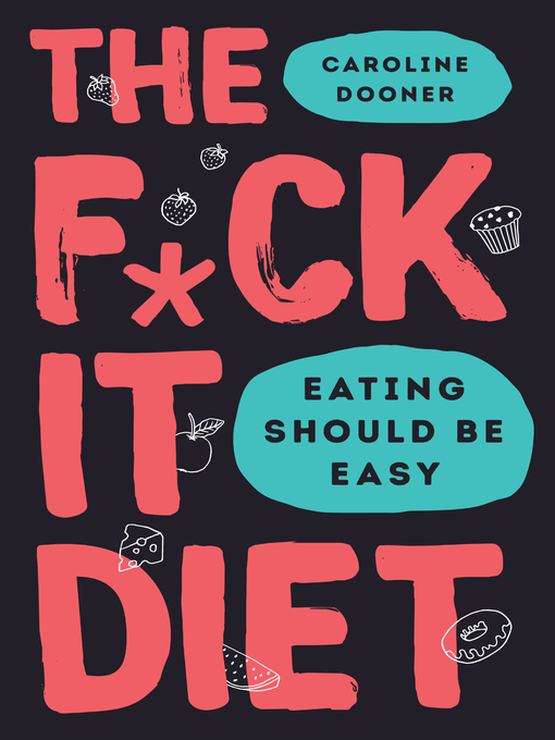Title details for The F*ck It Diet by Caroline Dooner - Available